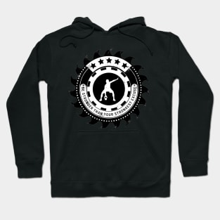 Be stronger than justification. Hoodie